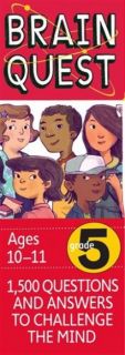 Brain Quest - Ages 10 - 11 / Grade 5