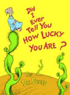 Dr. Seuss - Did I Ever Tell You How Lucky You Are?