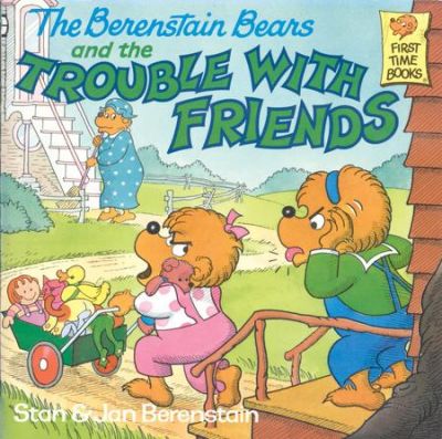 The Berenstain Bears and the Trouble with Friends - My Gifted Child